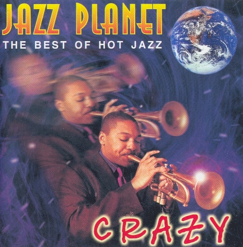 Исполнитель: Crazy Jazz Planet Альбом: The Best Of Hot Jazz Год выпуска: 19...